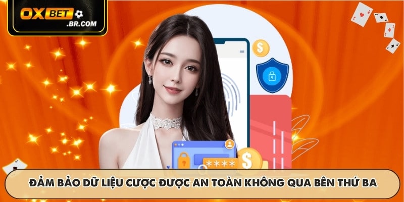 Đảm bảo dữ liệu cược được an toàn không qua bên thứ ba