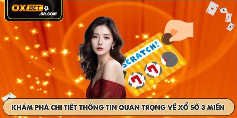 Khám phá chi tiết thông tin quan trọng về xổ số 3 miền