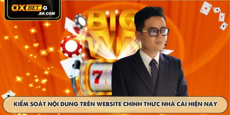 Kiểm soát nội dung trên website chính thức nhà cái hiện nay